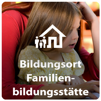 Bildungsort Familienbildungsstätte